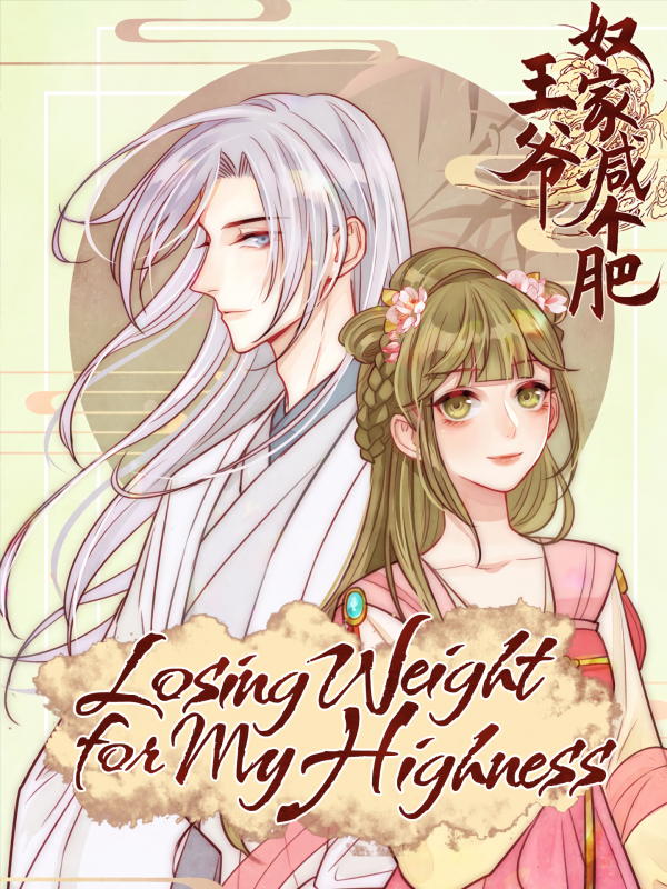 Losing Weight for My Highness Losing Weight for My Highness